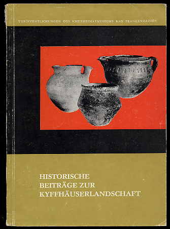   Historische Beiträge zur Kyffhäuserlandschaft. Veröffentlichungen des Kreisheimatmuseums Bad Frankenhausen H. 4. 