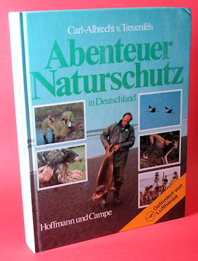 Treuenfels, Carl-Albrecht von:  Abenteuer Naturschutz in Deutschland. 