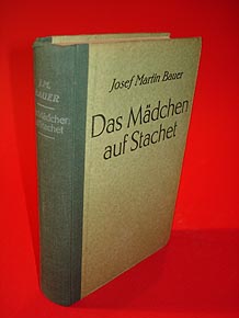 Bauer, Josef Martin:  Das Mädchen auf Stachet. Roman 