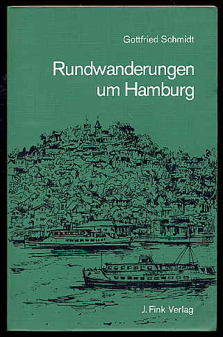Schmidt, Gottfried:  Rundwanderungen um Hamburg. Wanderbücher für jede Jahreszeit. 