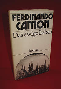 Camon, Ferdinando:  Das ewige Leben. Roman 