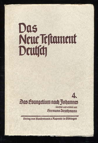 Strathmann, Hermann:  Das Evangelium nach Johannes. Das neue Testament Deutsch  Bd. 4 