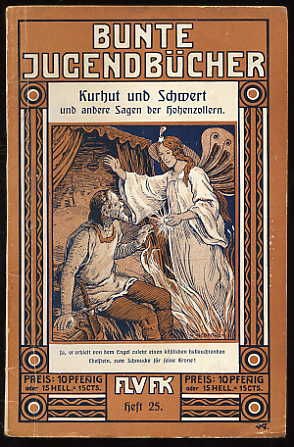 Schwebel, Oskar:  Kurhut und Schwert und andere Hohenzollern-Sagen Bunte Jugendbücher. H. 25 , Hrsg. v. d. Freien Lehrervereinigung für Kunstpfkege Berlin 