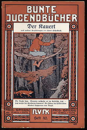 Eschelbach, Hans:  Der Kauert und andere Erzählungen Bunte Jugendbücher. H. 42 , Hrsg. v. d. Freien Lehrervereinigung für Kunstpfkege Berlin 