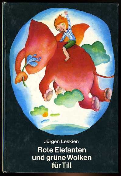 Leskien, Jürgen:  Rote Elefanten und grüne Wolken für Till. Buchfink-Bücher. 