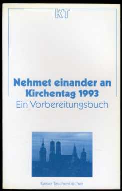 Schullerus-Keßler, Susanne (Hrsg.):  Nehmet einander an. Kirchentag 1993. Ein Vorbereitungsbuch. 