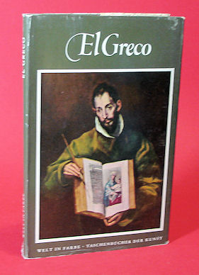 Kehrer, Hugo:  El Greco. Dominikos Theotokopulos (1541-1614) Welt in Farbe. Taschenbücher der Kunst. 