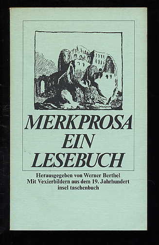 Berthel, Werner:  Merkprosa. Ein Lesebuch. Mit Vexierbildern aus dem 19. Jahrhundert. Insel Taschenbuch 283. 