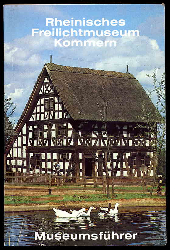 Hähnel, Joachim:  Rheinisches Freilichtmuseum Kommern. Museumsführer. Führer und Schriften des Rheinischen Freilichtmuseums und Landesmuseums für Volkskunde in Kommern Bd. 24 