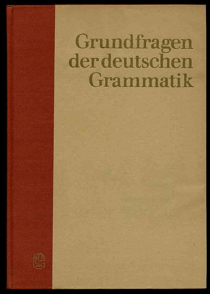 Schmidt, Wilhelm:  Grundfragen der deutschen Grammatik. Eine Einführung in die funktionale Sprachlehre. 