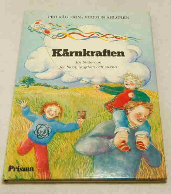 Kageson, Per; Ahlgren, Kerstin  Kärnkraften. 