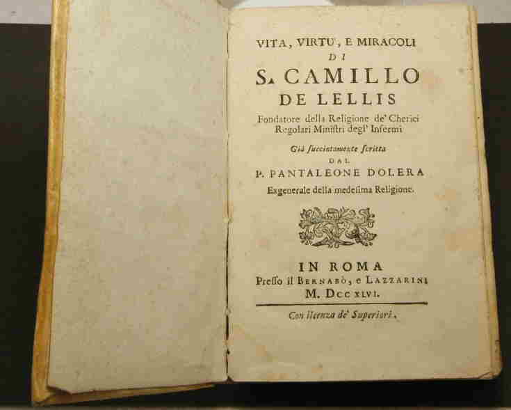 Dolera, Pantaleone, 1671-1737  Vita virtù, e miracoli di S. Camillo de Lellis, fondatore della religione decherici regolari ministri deglinferni.  Camillo <de Lellis>, 1550-1614. 