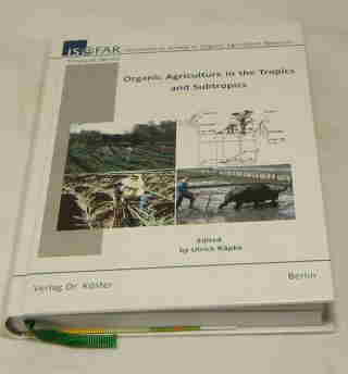 Köpke, Ulrich  Organic Agriculture in the Tropics and Subtropics. 