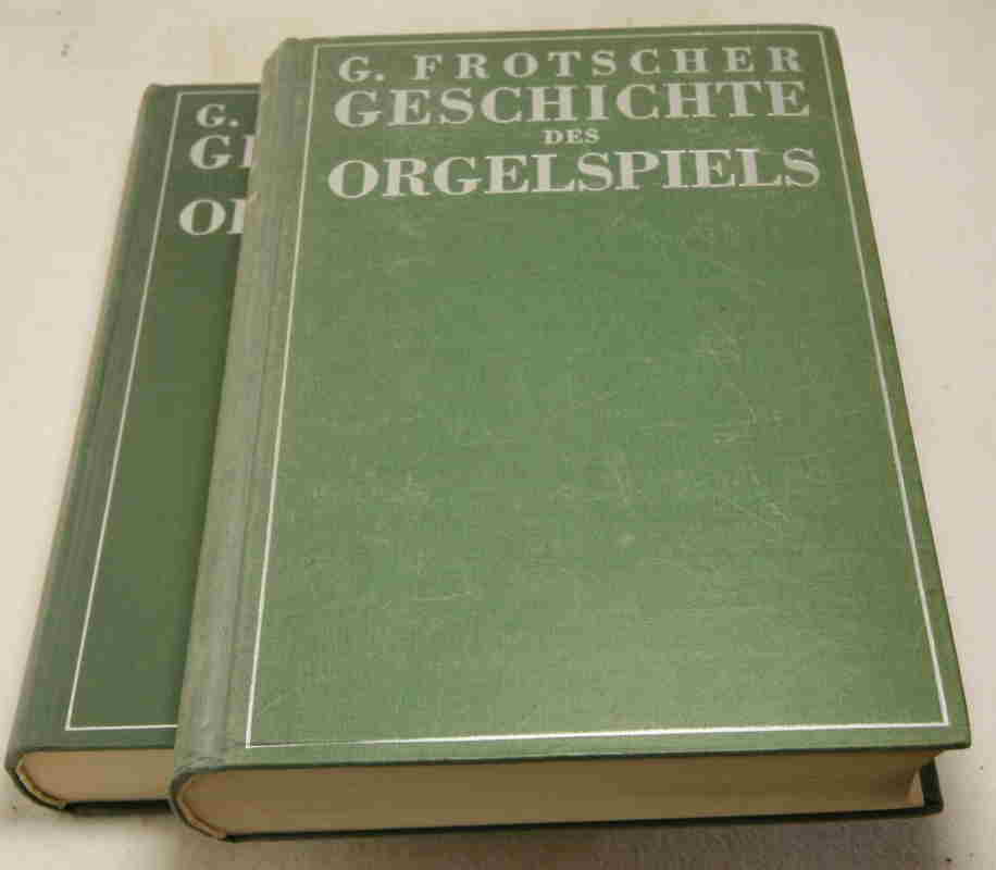 Frotscher, Gotthold  Geschichte des Orgelspiels und der Orgelkomposition. 
