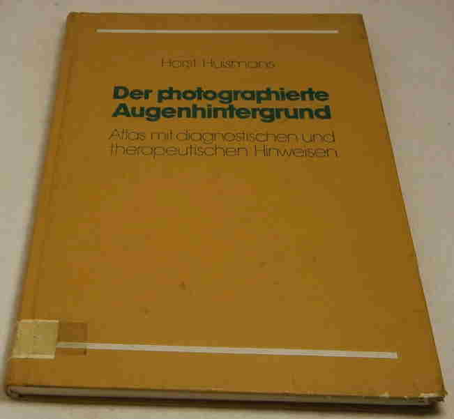 Huismans, Horst  Der photographierte Augenhintergrund. 