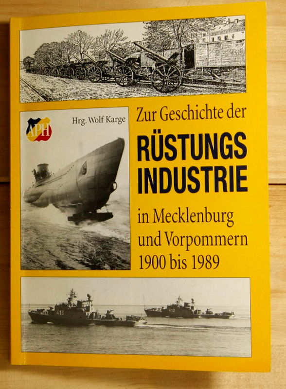   Zur Geschichte der Rüstungsindustrie in Mecklenburg und Vorpommern.  