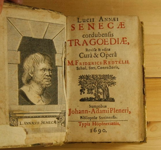 Seneca, Lucius Annaeus  Lucii Annaei Senecae cordubensis tragoediae. Revisae & Editae Corâ & Operâ M. Friderici Redtelli.Sumptibus Johann-Adami Pleneri, Bibliopolae Stetinensis. 