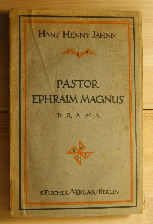 Jahnn, Hans Henny  Pastor Ephraim Magnus, Drama. 