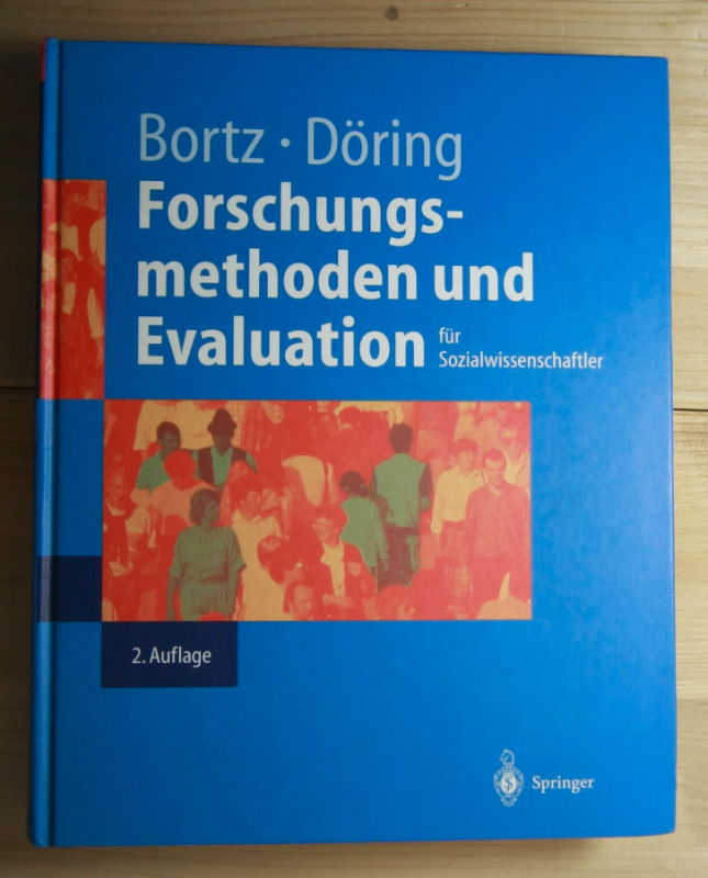 Bortz, Jürgen; Döring, Nicola  Forschungsmethoden und Evaluation für Sozialwissenschaftler. 