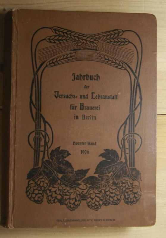   Jahrbuch der Versuchs- und Lehranstalt für Brauerei in Berlin - Neunter Band - 1906. 