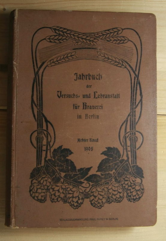   Jahrbuch der Versuchs- und Lehranstalt für Brauerei in Berlin - Achter Band - 1905. 