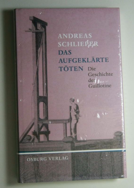 Schlieper, Andreas  Das Aufgeklärte Töten. 