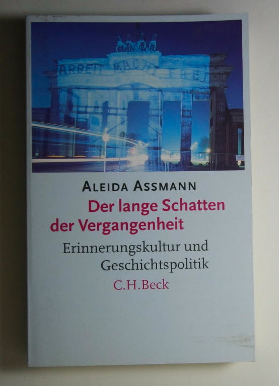 Assmann, Aleida  Der lange Schatten der Vergangenheit. 