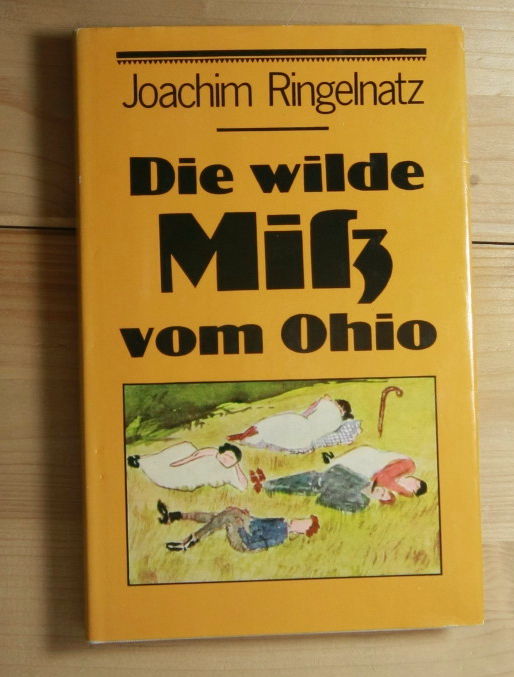 Ringelnatz, Joachim  Die wilde Miß vom Ohio und andere ungewöhnliche Geschichten . 