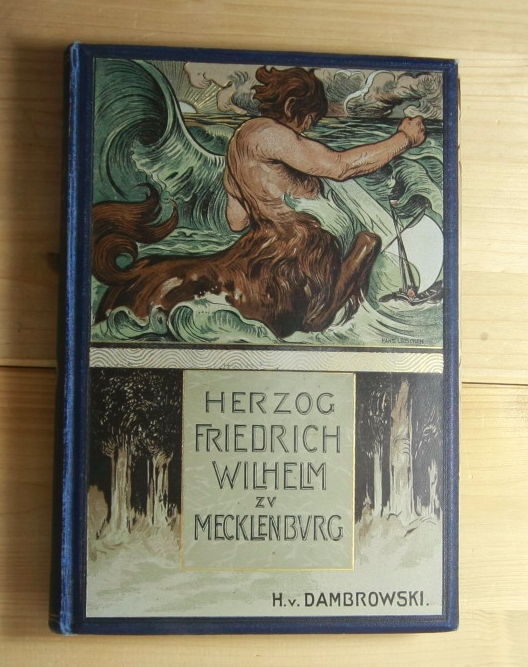 DAMBROWSKI, H. v.  Herzog Friedrich Wilhelm zu Mecklenburg. Lebensbild eines deutschen Seeoffiziers. 