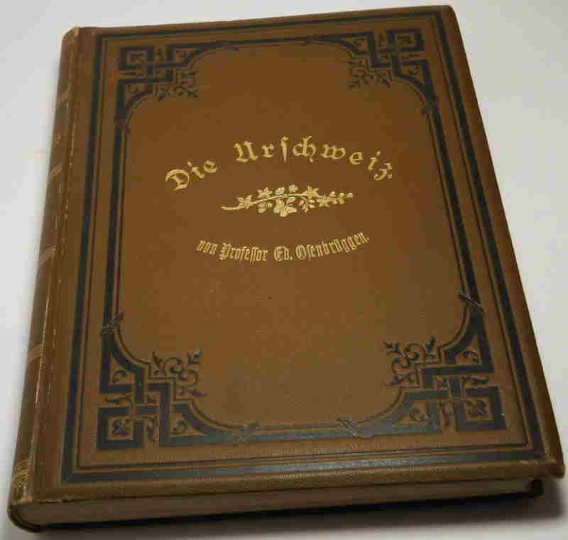 OSENBRÜGGEN, Ed. (Eduard):  Die Urschweiz. [1880] o.J 
