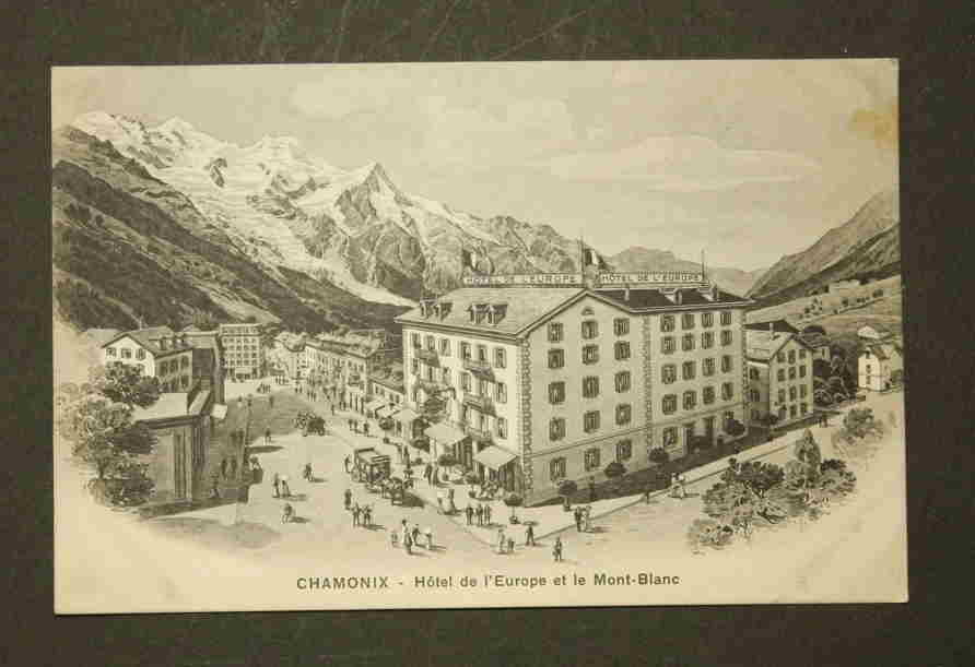   Chamonix - Hotel de l'Europe et le Mont-Blanc.  