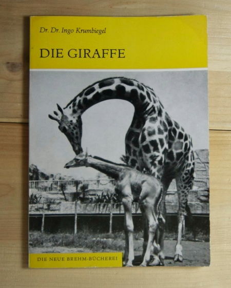 Krumbiegel, Ingo  Die Giraffe (Giraffa camelopardalis).  