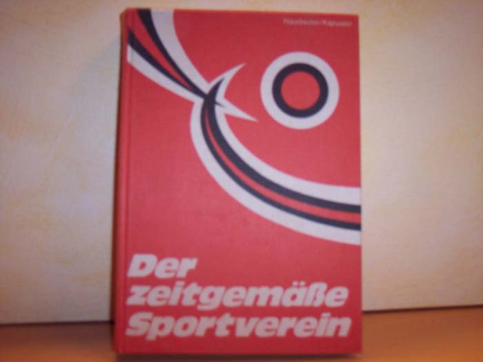 Hasibeder, Josef [Hrsg.]:  Der  zeitgemässe Sportverein 