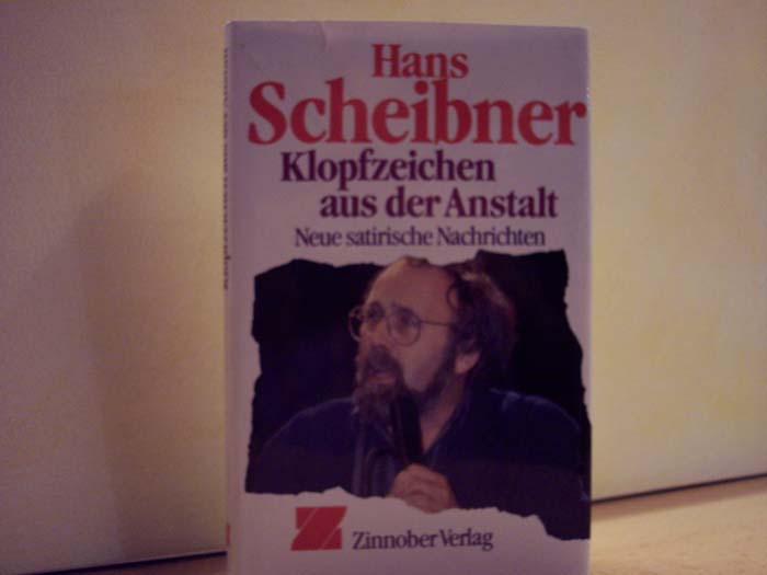 Scheibner, Hans:  Klopfzeichen aus der Anstalt : neue satir. Nachrichten 