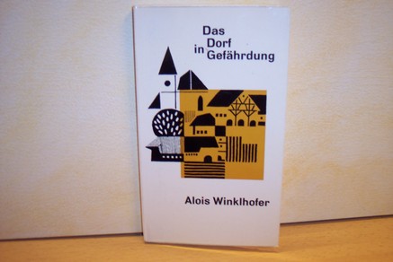 Winklhofer, Alois:  Das  Dorf in Gefährdung : Landseelsorge heute 