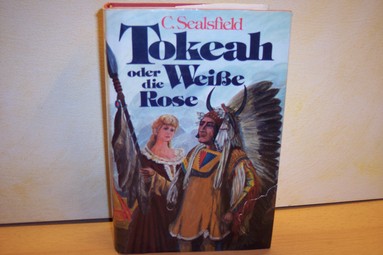 Postl, Karl Anton:  Tokeah oder die Weiße Rose : e. Geschichte aus d. letzten engl.-amerikan. Krieg 