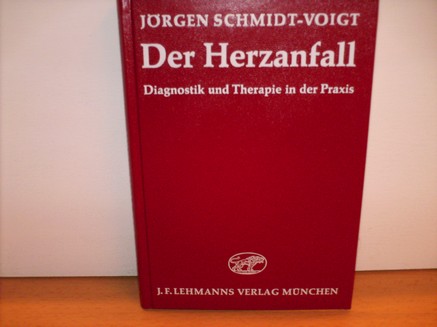 Schmidt-Voigt, Jörgen:  Der  Herzanfall : Diagnostik u. Therapie in d. Praxis 