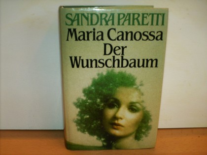 Paretti, Sandra:  Maria Canossa ; Der Wunschbaum 