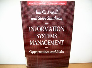 Angell I. O. and Smithson S.:  Information Systems Management 