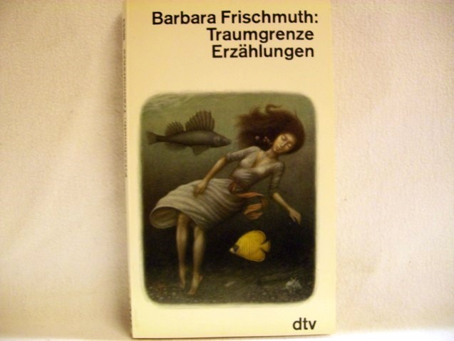 Frischmuth, Barbara:  Traumgrenze : Erzählungen 