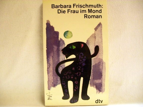 Frischmuth, Barbara:  Die  Frau im Mond : Roman 
