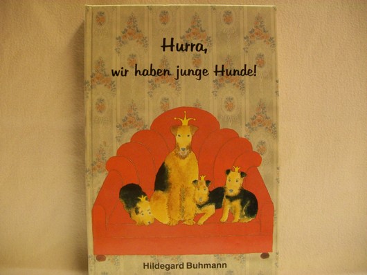 Buhmann, Hildegard:  Hurra, wir haben junge Hunde 