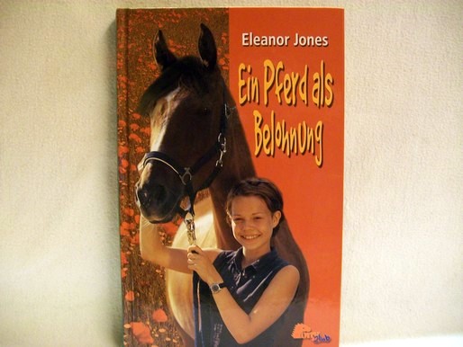 Jones Eleanor:  Ein Pferd als Belohnung. 