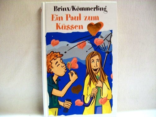 Brinx, Thomas und Anja Kömmerling:  Ein Paul zum Küssen. 