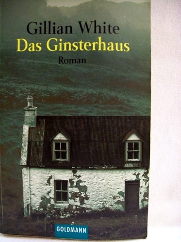 White, Gillian:  Das  Ginsterhaus 