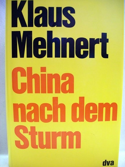 Mehnert, Klaus:  China nach dem Sturm 