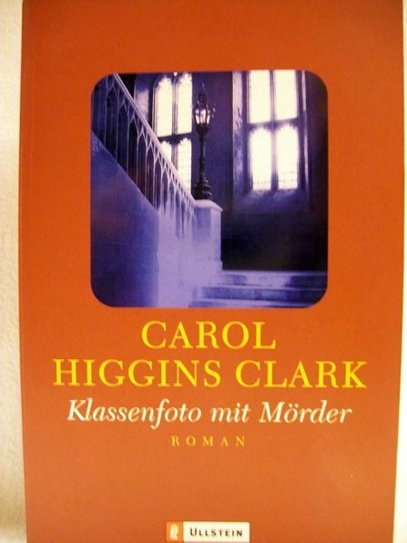 Clark, Carol Higgins:  Klassenfoto mit Mörder 