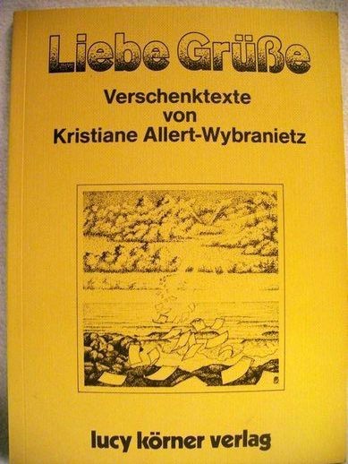 Allert-Wybranietz, Kristiane:  Liebe Grüsse 