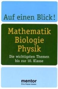 Rosemarie Benke-Bursian  Auf einen Blick! Mathematik, Biologie, Physik: Die wichtigsten Themen bis zur 10. Klasse 