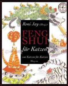 Roni Jay  Feng Shui fÃ¼r Katzen. Von Katzen fÃ¼r Katzen 